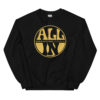 All In Unisex Sweatshirt