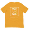We Before Me Unisex Shirt